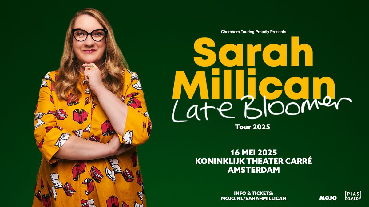 SARAH MILLICAN - LATE BLOOMER \/\/ Koninklijk Theater Carr\u00e9, Amsterdam