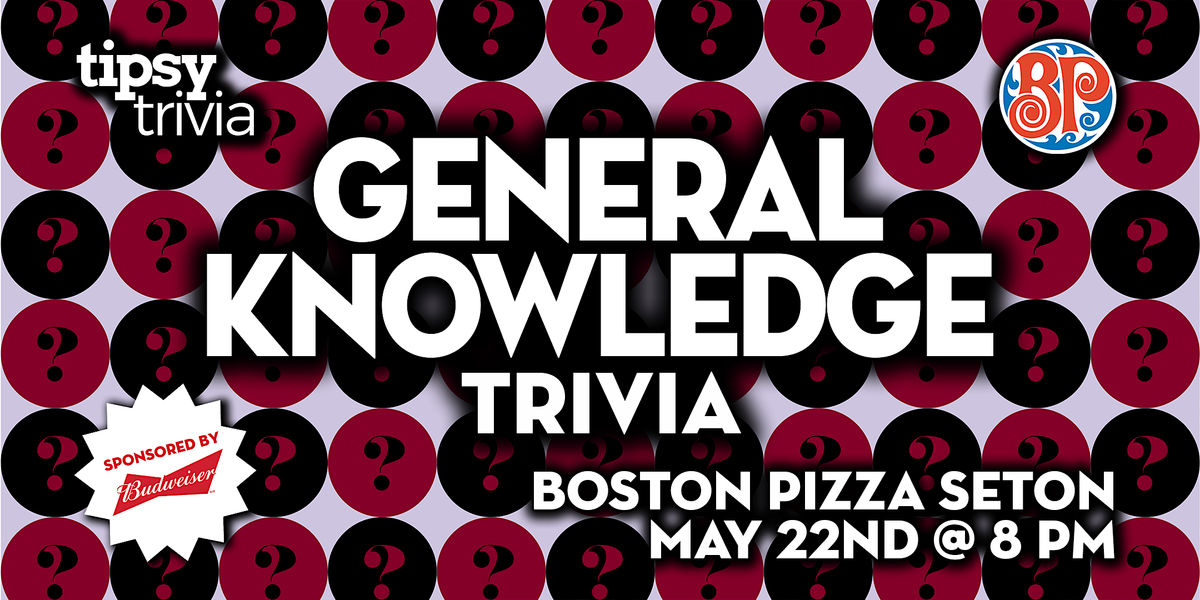 Calgary: Boston Pizza Seton - General Knowledge Trivia Night - May 22, 8pm