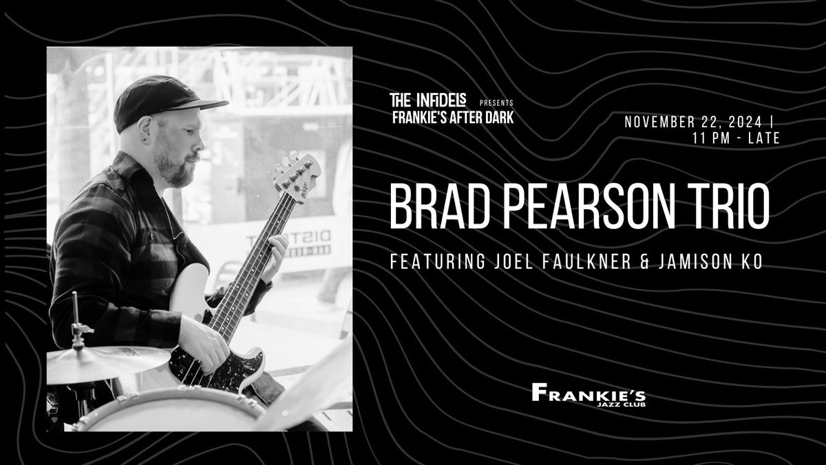 Infidels Jazz Presents: Brad Pearson Trio at Frankie's After Dark