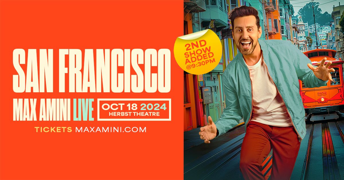 Max Amini Live in San Francisco! *2nd Show Added!