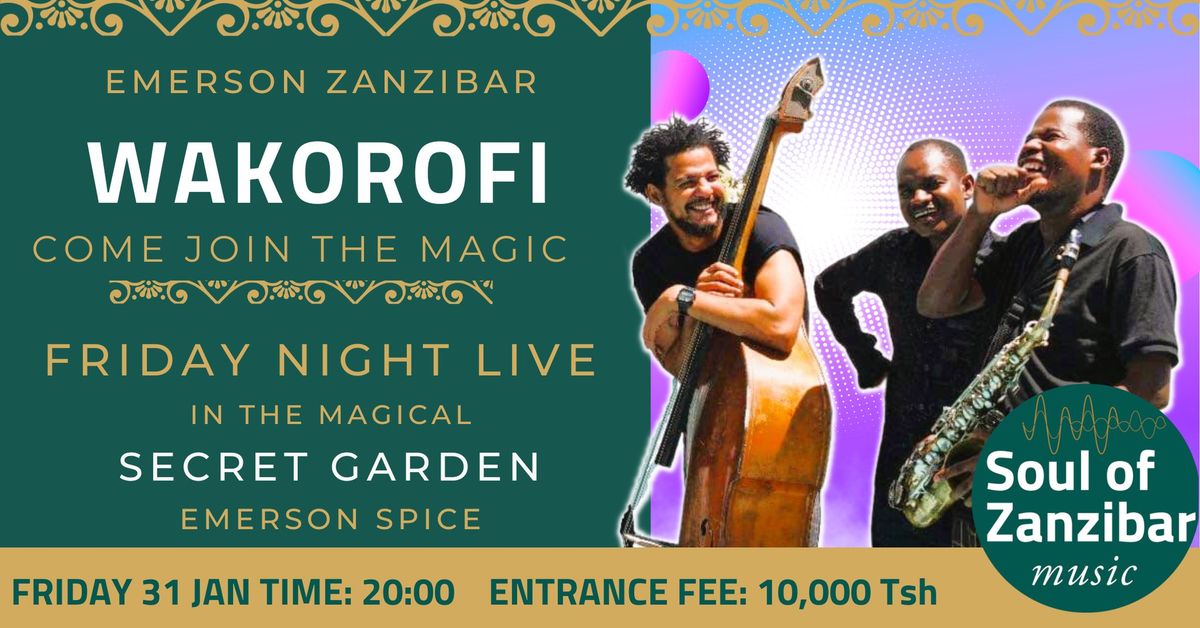 Friday Night Live Magic at Secret Garden, Emerson Spice with Wakorofi Trio 8pm