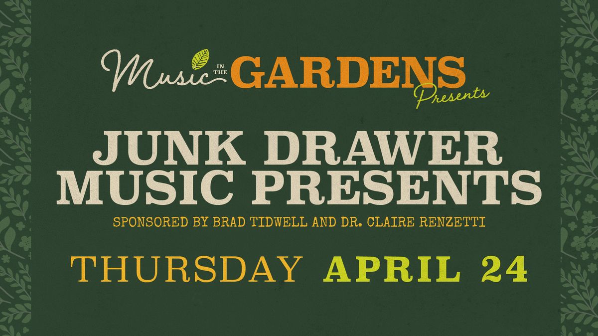 Music in the Gardens with Junk Drawer Music Presents!