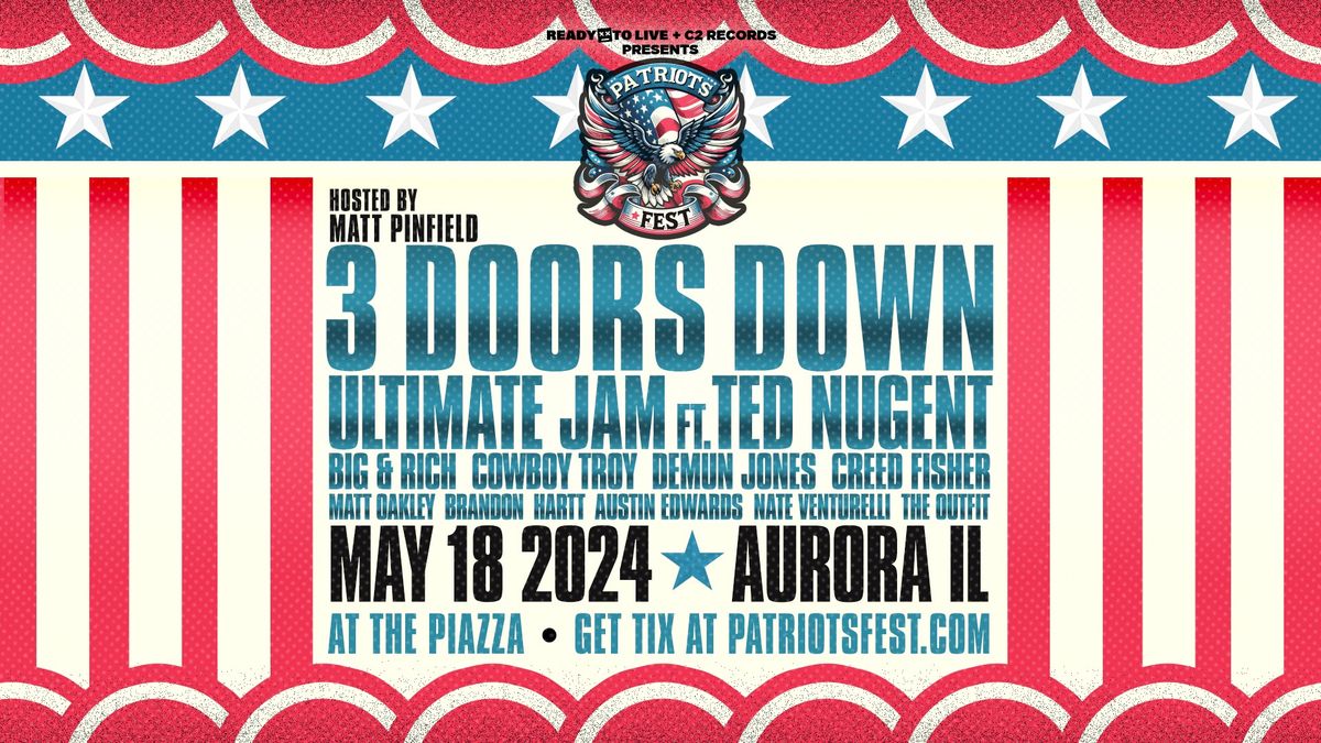 Patriots Fest w\/ 3 Doors Down, Ted Nugent, Big & Rich, Cowboy Troy, Demun Jones & More!