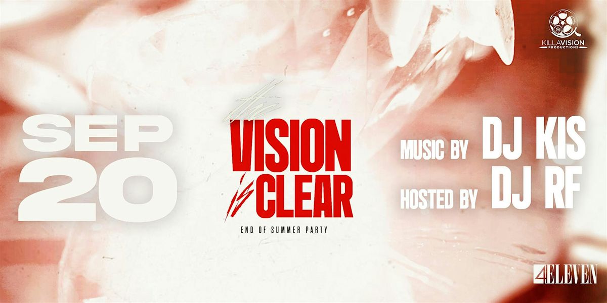 The Vision Is Clear | End of Summer Party