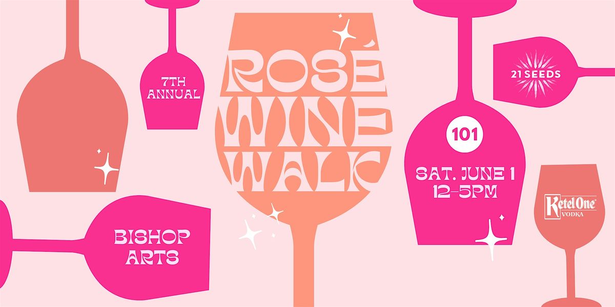 Dallasites101 7th Annual Ros\u00e9 All Day Wine Walk