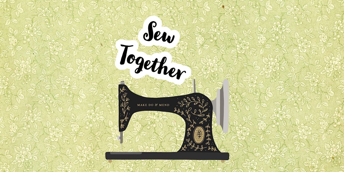 Sew Together an introduction to machine sewing