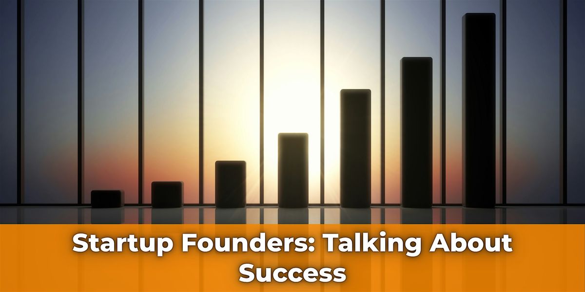 Startup Founders: Talking About Success