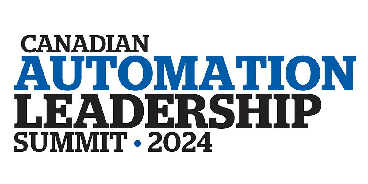Canadian Automation Leadership Summit 2024