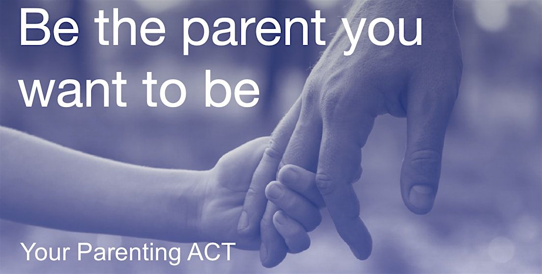 Your Parenting ACT, August 2024