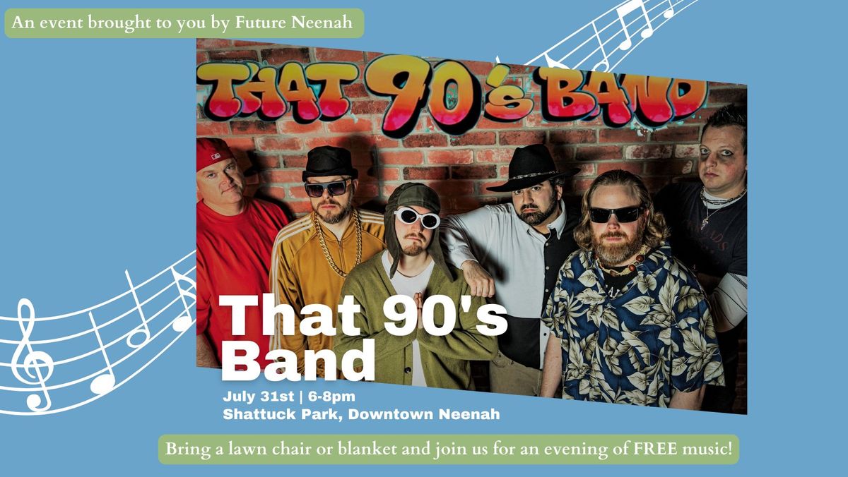 Future Neenah Evening Concert Series feat. That 90's Band