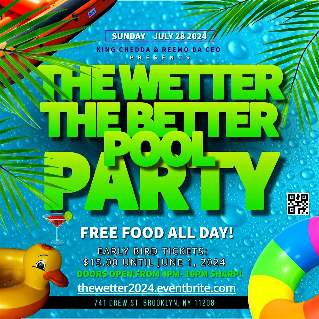 The Wetter The Better Pool Party
