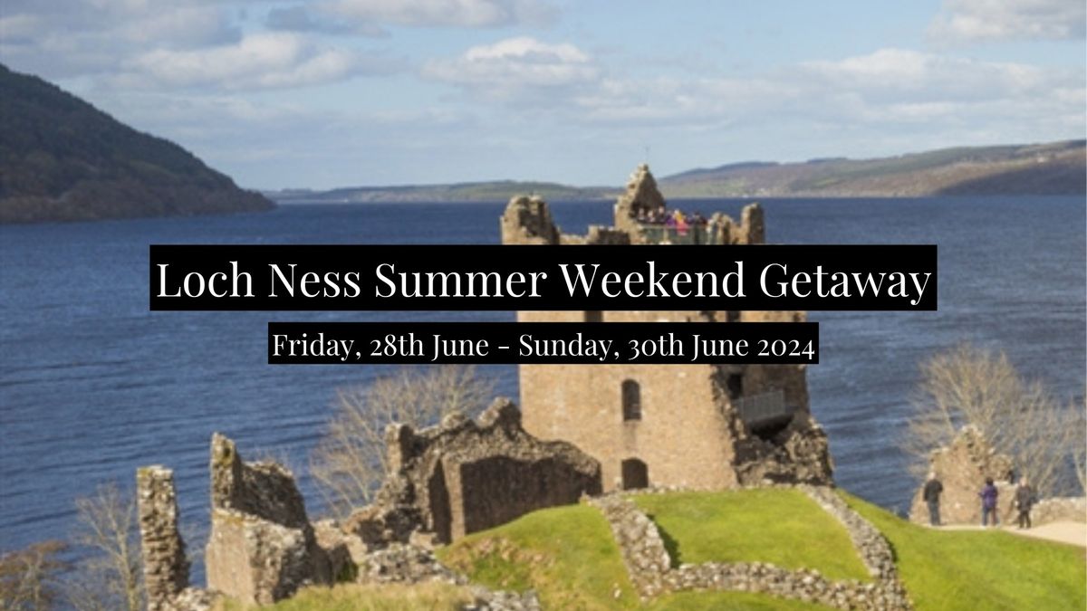 Loch Ness Summer Weekend Getaway