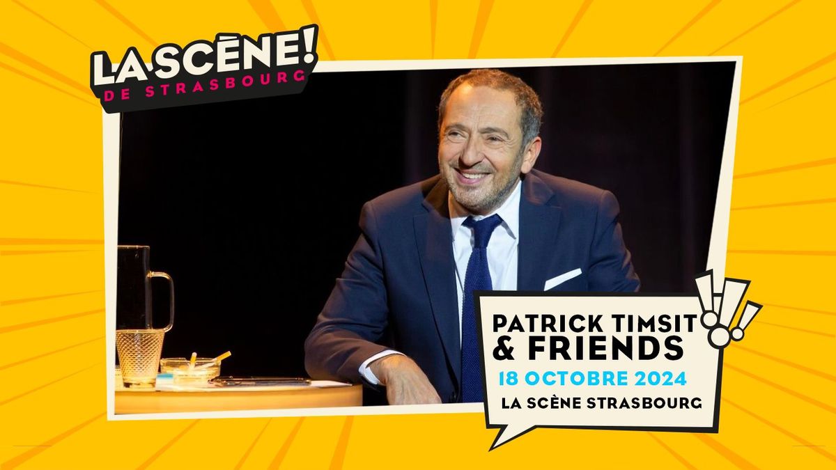 18.10.2024 I PATRICK TIMSIT & FRIENDS ! - LA SC\u00c8NE, STRASBOURG