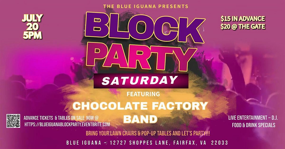 The Blue Iguana Summer Block Party featuring "The Chocolate Factory Band!"