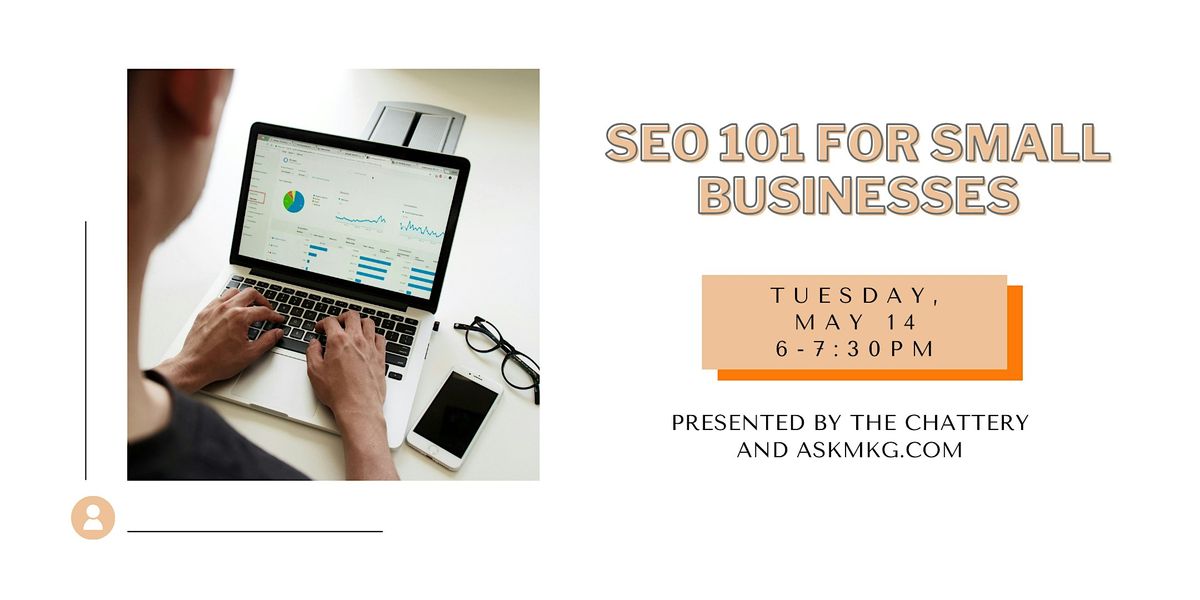 SEO 101 for Small Businesses - IN-PERSON CLASS