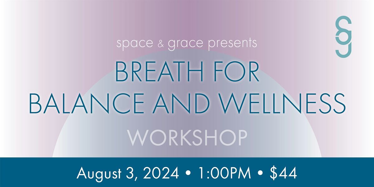 Breath For Balance & Wellness Workshop