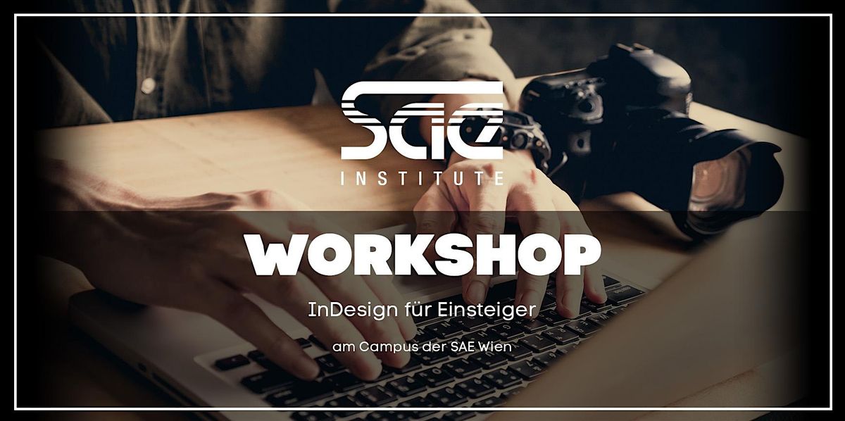 InDesign  f\u00fcr Einsteiger\u00b7innen: Ein Workshop am Campus der SAE Wien