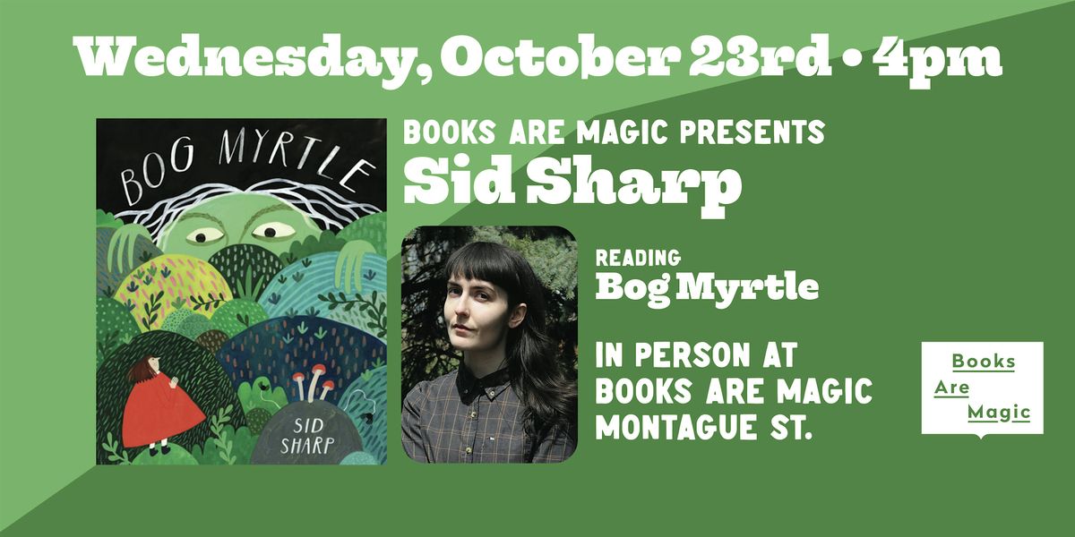 In-Store: Storytime w\/ Sid Sharp: Bog Myrtle