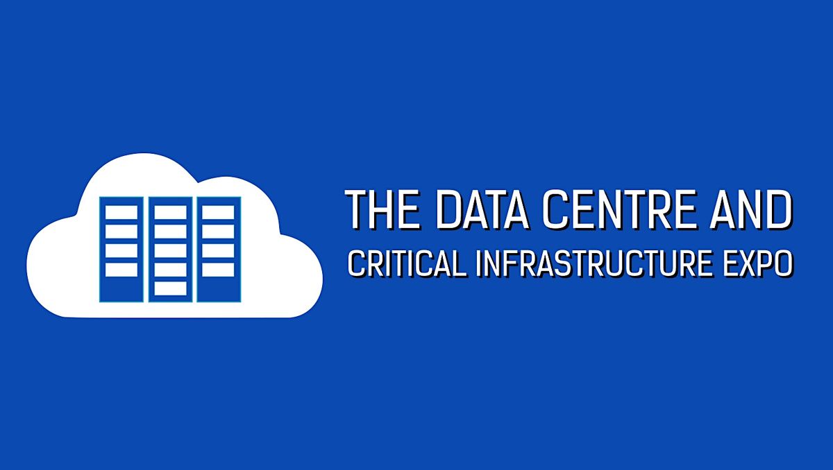 The Data Centre and Critical Infrastructure Expo 2024