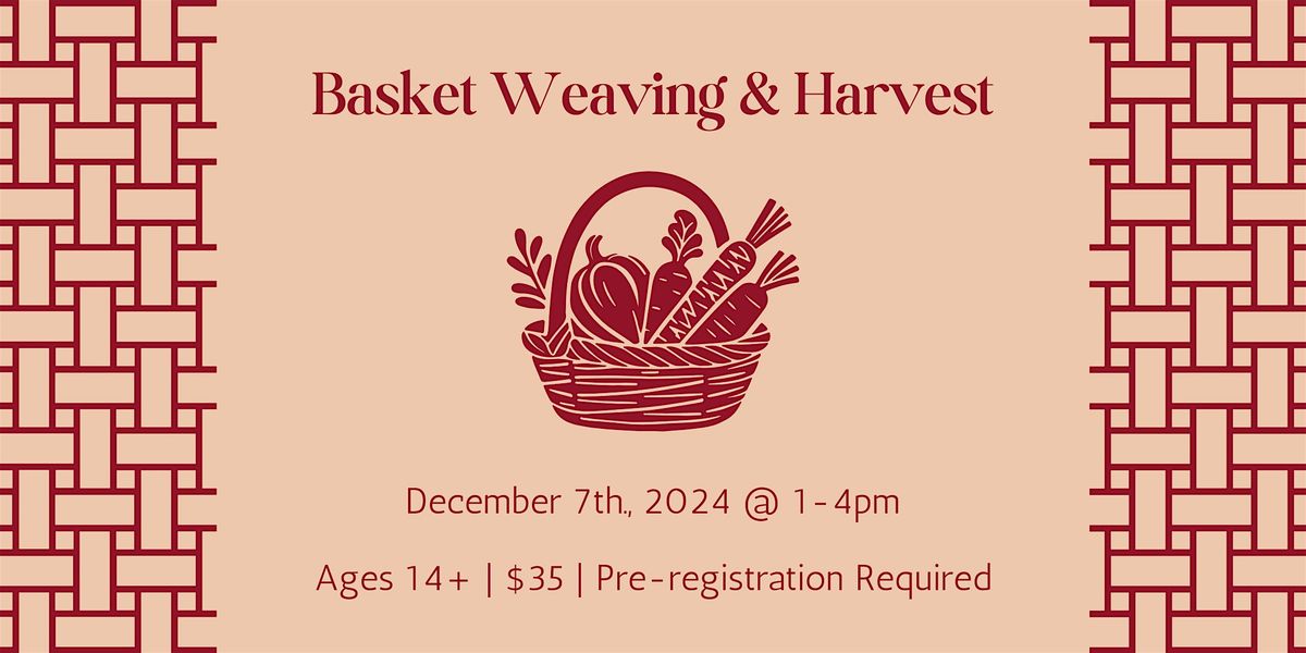 Basket Weaving & Harvest