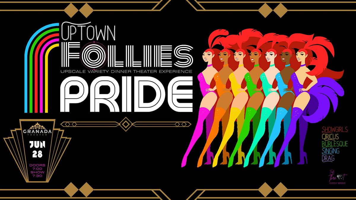 Uptown Follies, PRIDE Edition-an Upscale Variety Dinner Theater Experience