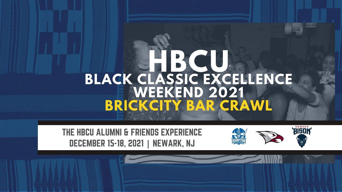 HBCU Black Classic Excellence Weekend - Brick City Bar Crawl, CHECK IN ...