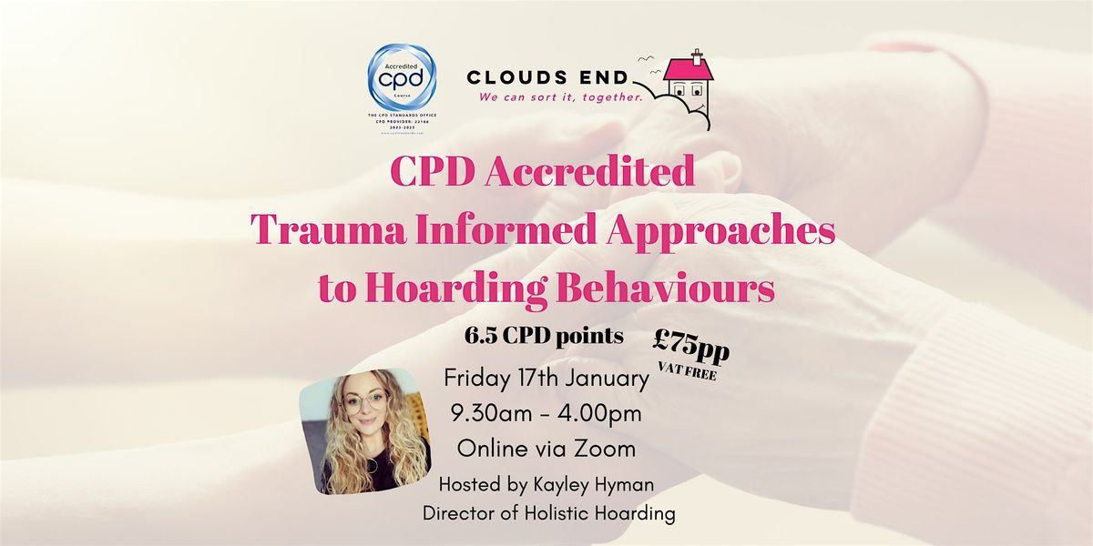 CPD Accredited Trauma-Informed Approaches to Hoarding Behaviours