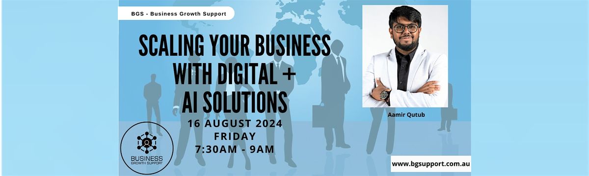 Aamir Qutub - Scaling Your Business With Digital + AI Solutions