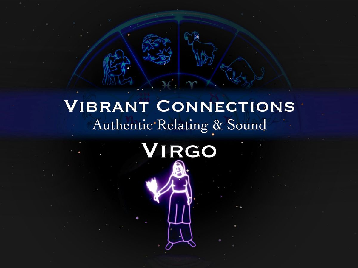 Vibrant Connections : Authentic Relating & Sound : Virgo