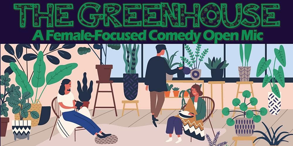The Greenhouse: A Female-Focused Comedy Open Mic