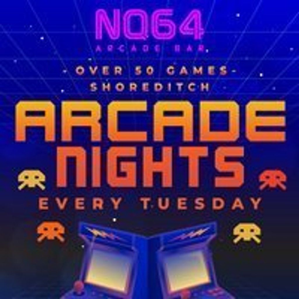 Arcade Nights at NQ64 Shoreditch - Tuesday 19th August