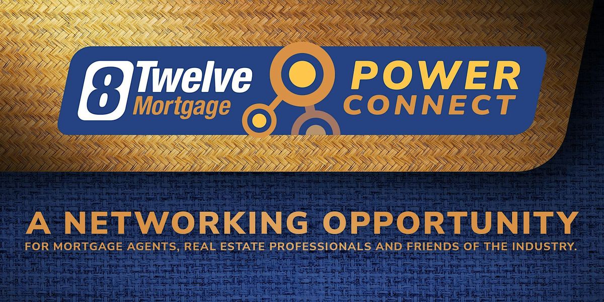 Power Connect 2024 Presented by 8Twelve Mortgage