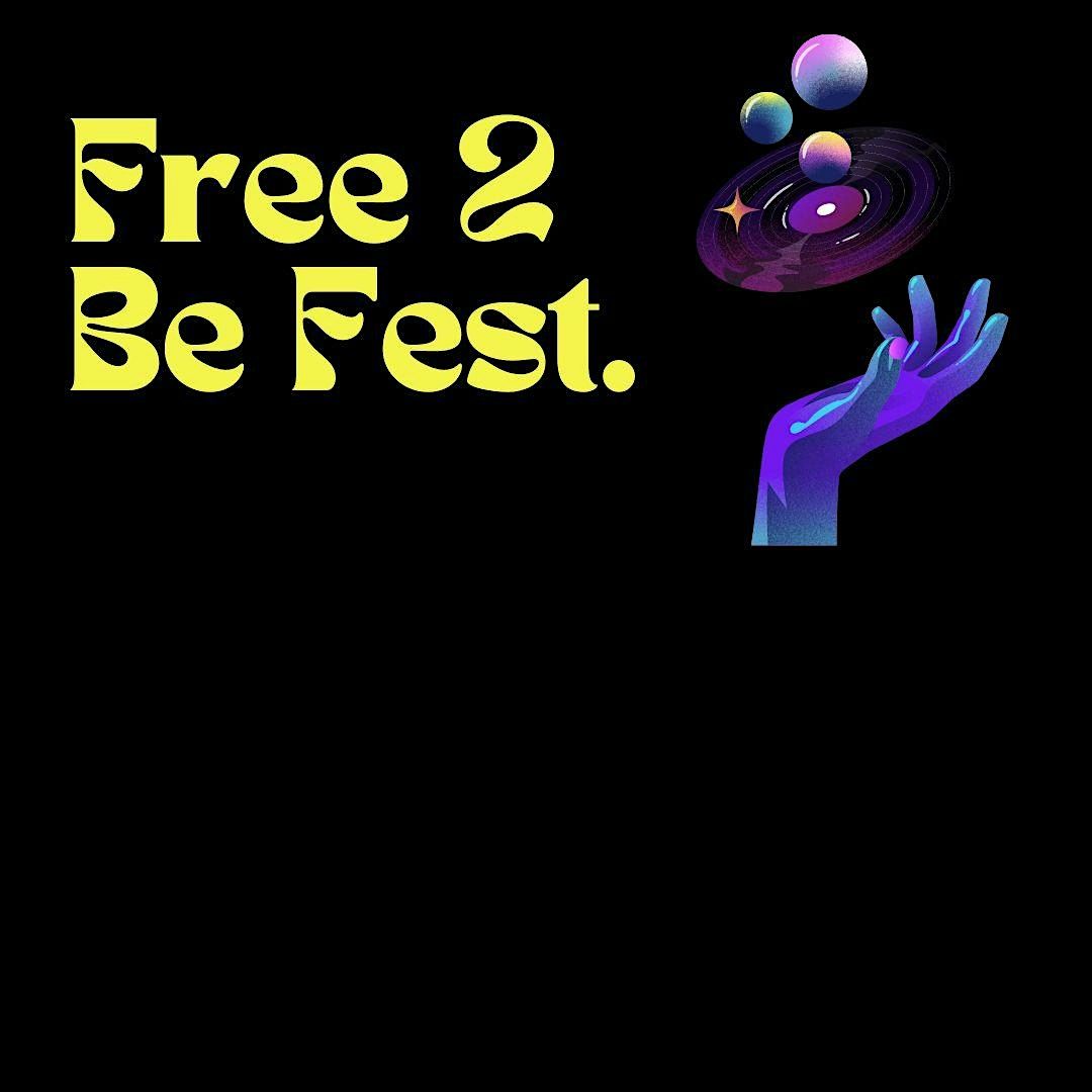 Free 2 Be Fest--Day Two