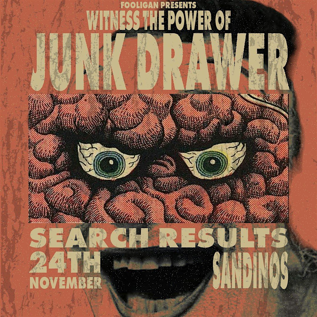 FOOLIGAN PRESENTS: JUNK DRAWER + SEARCH RESULTS