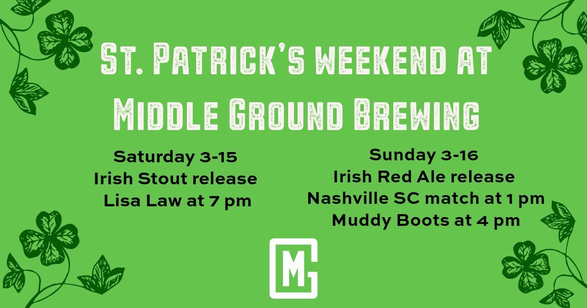 St. Patrick's Weekend at Middle Ground