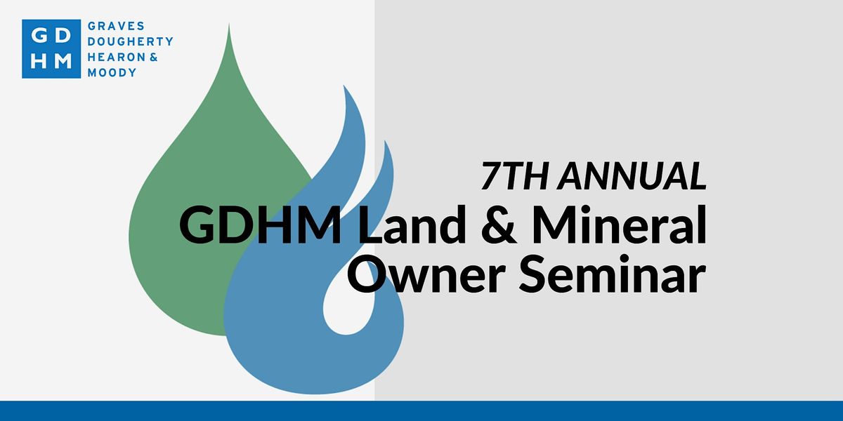 2022 GDHM Land & Mineral Owner Seminar, The Stephen F Austin Royal
