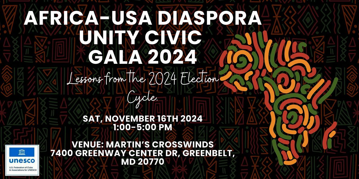 Africa-USA Diaspora Unity Civic  Gala 2024:Lessons from the 2024 Election C