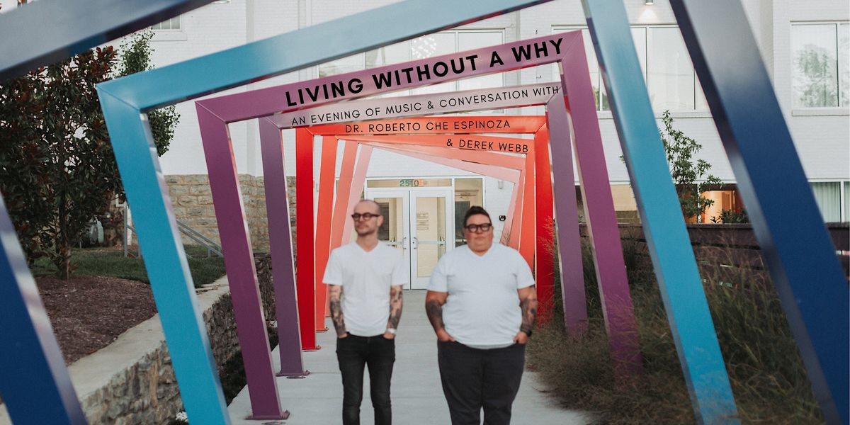 Living Without a Why: An evening of music & conversation