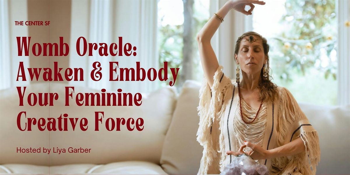 Womb Oracle: Awaken & Embody Your Feminine Creative Force