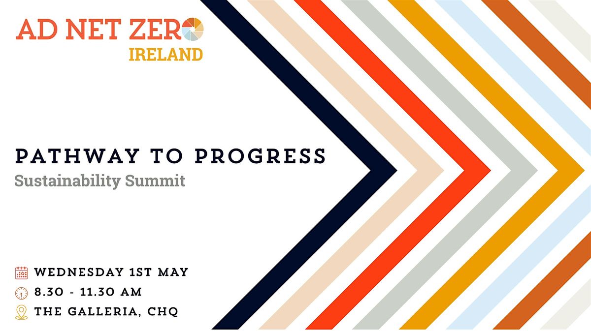 Ad Net Zero Ireland: Pathway to Progress - Sustainability Summit