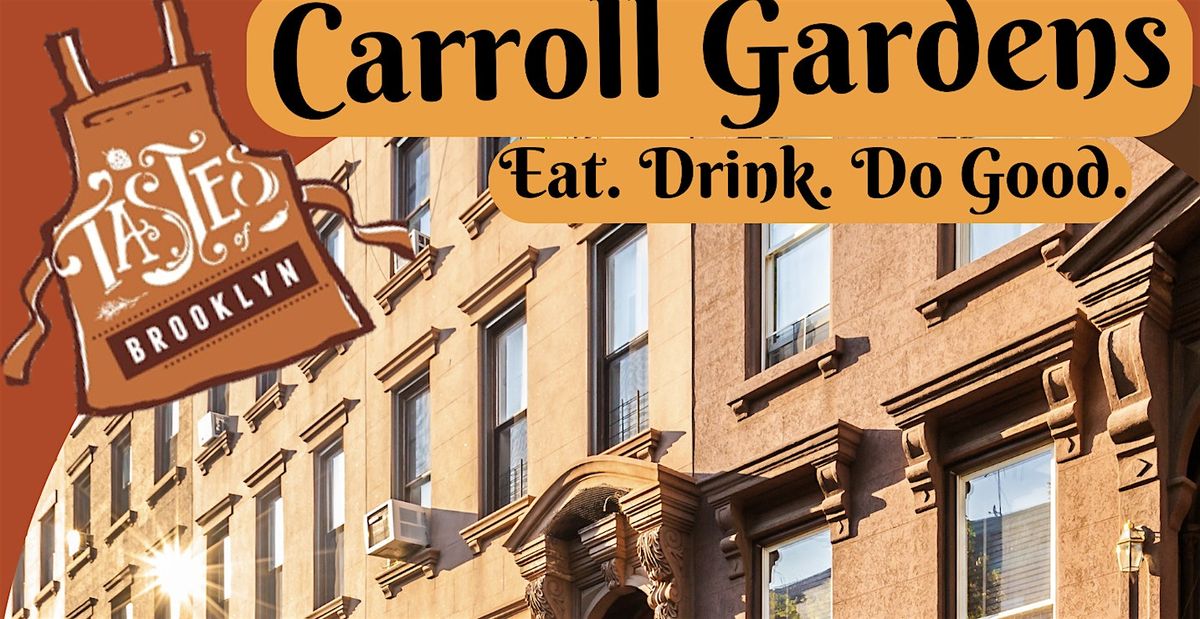 Tastes of Carroll Gardens - Join the Food and Drink Crawl for Good!