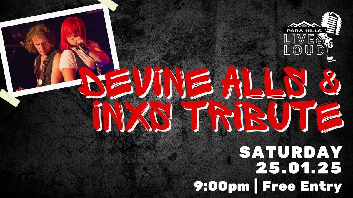 DEVINE ALLS & INXS TRIBUTE - Saturday Night Free LIVE MUSIC at Para Hills Community Club