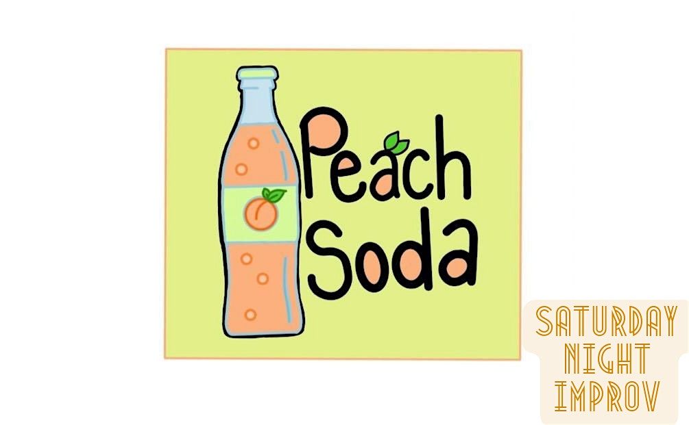 Saturday Night Improv: Peach Soda!