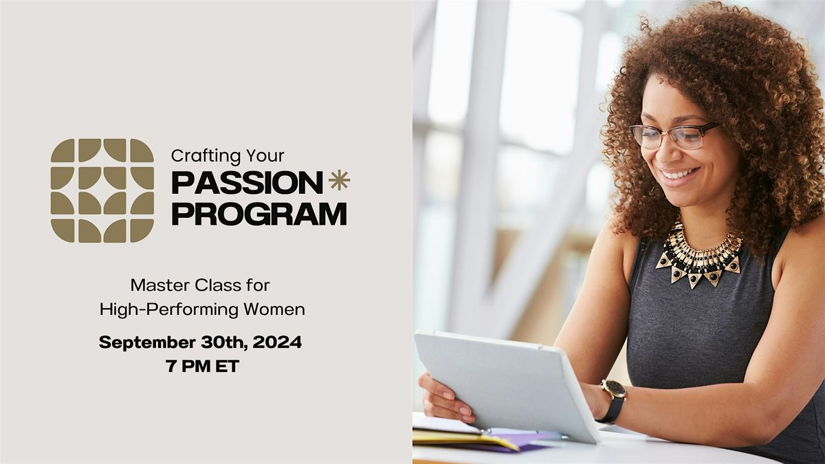 Crafting Your Passion Program:Hi-Performing WomenClass -Online-Grand Rapids