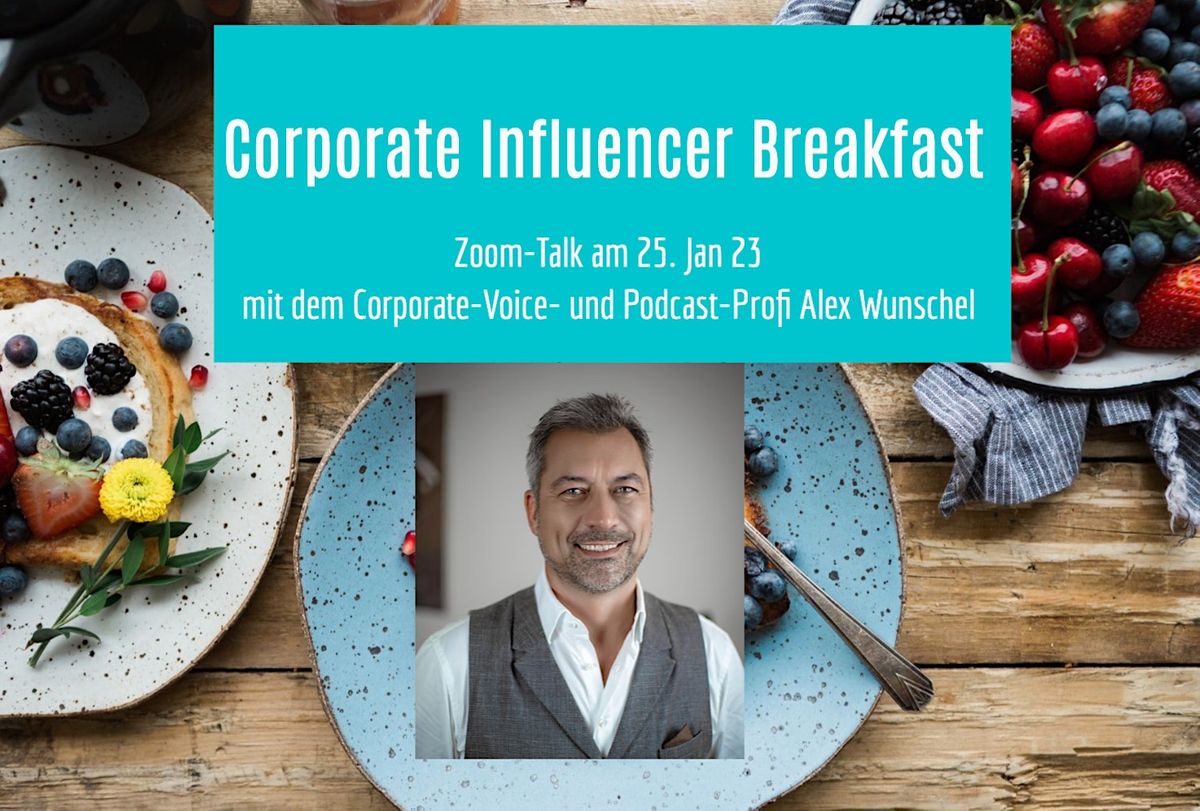 Corporate Influencer Breakfast - Veranstalter: Klaus Eck