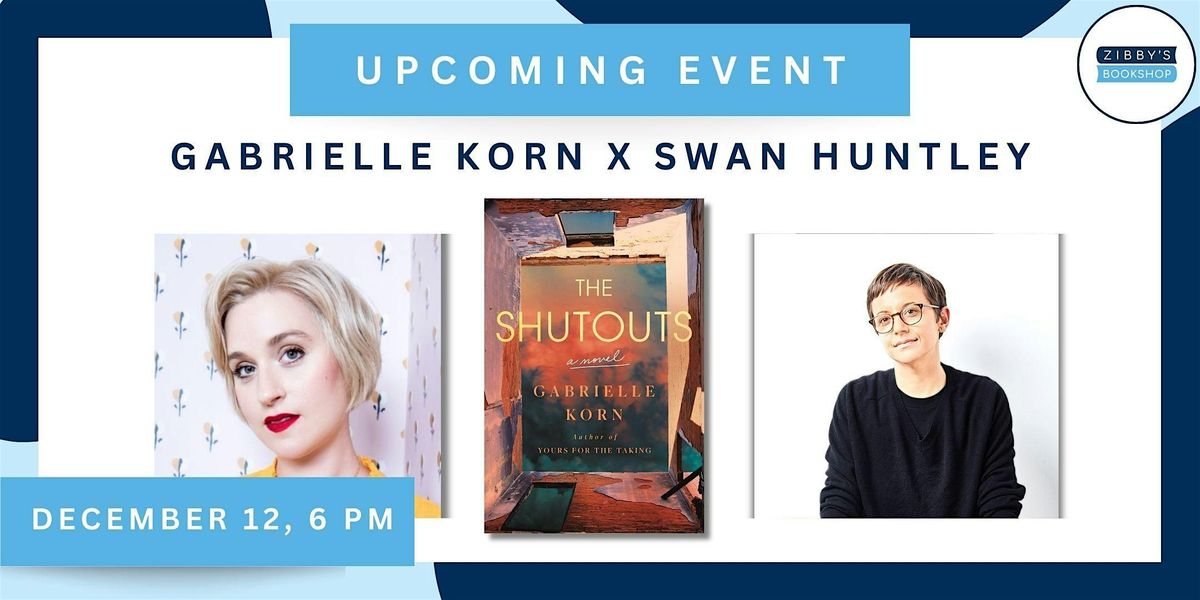 Author event! Gabrielle Korn x Swan Huntley