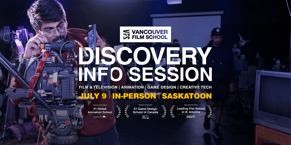 Vancouver Film School Info Session | Saskatoon, SK