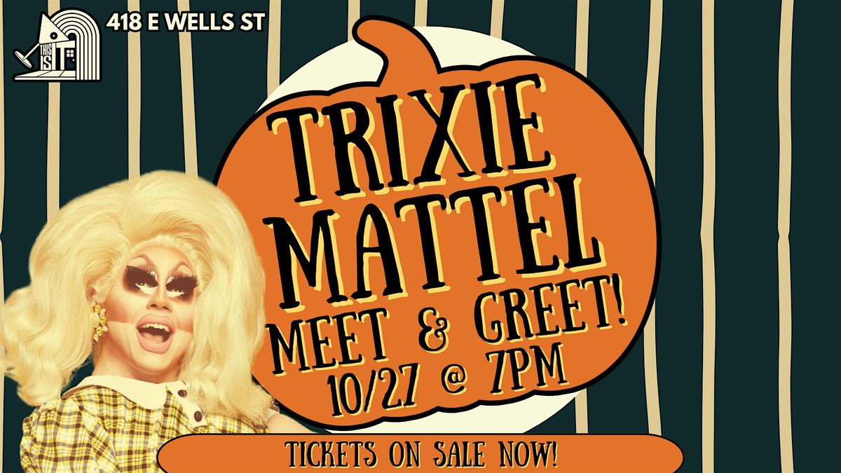 Trixie Mattel Meet & Greet - HALLOWEEN 2024