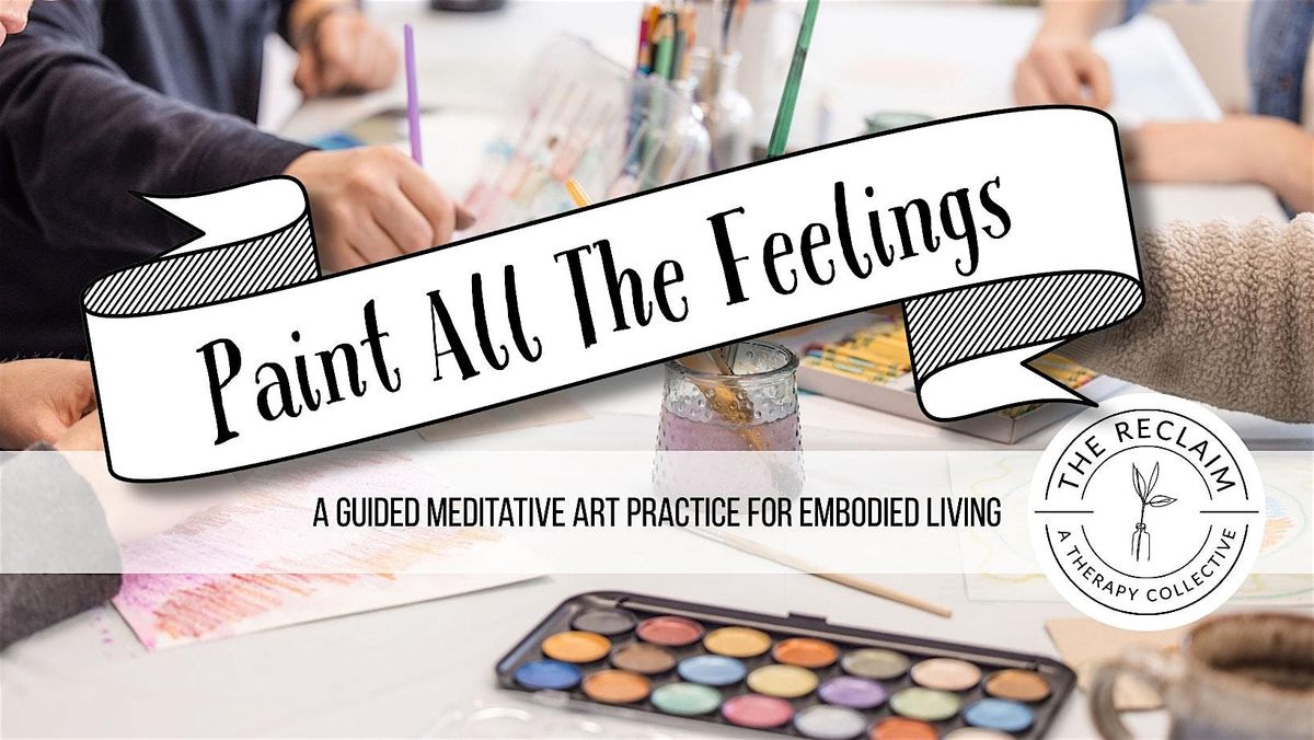 Paint All The Feelings