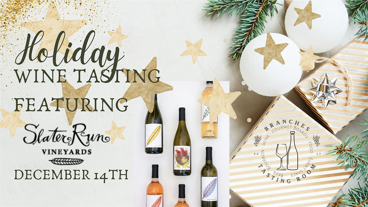 Holiday Wine Tasting Featuring Slater Run Vineyards